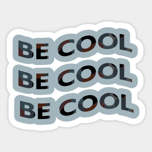 Be Cool black Sticker